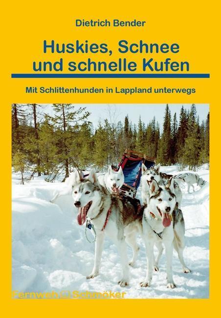Cover: 9783866863422 | Huskies, Schnee und schnelle Kufen | Dietrich Bender | Taschenbuch