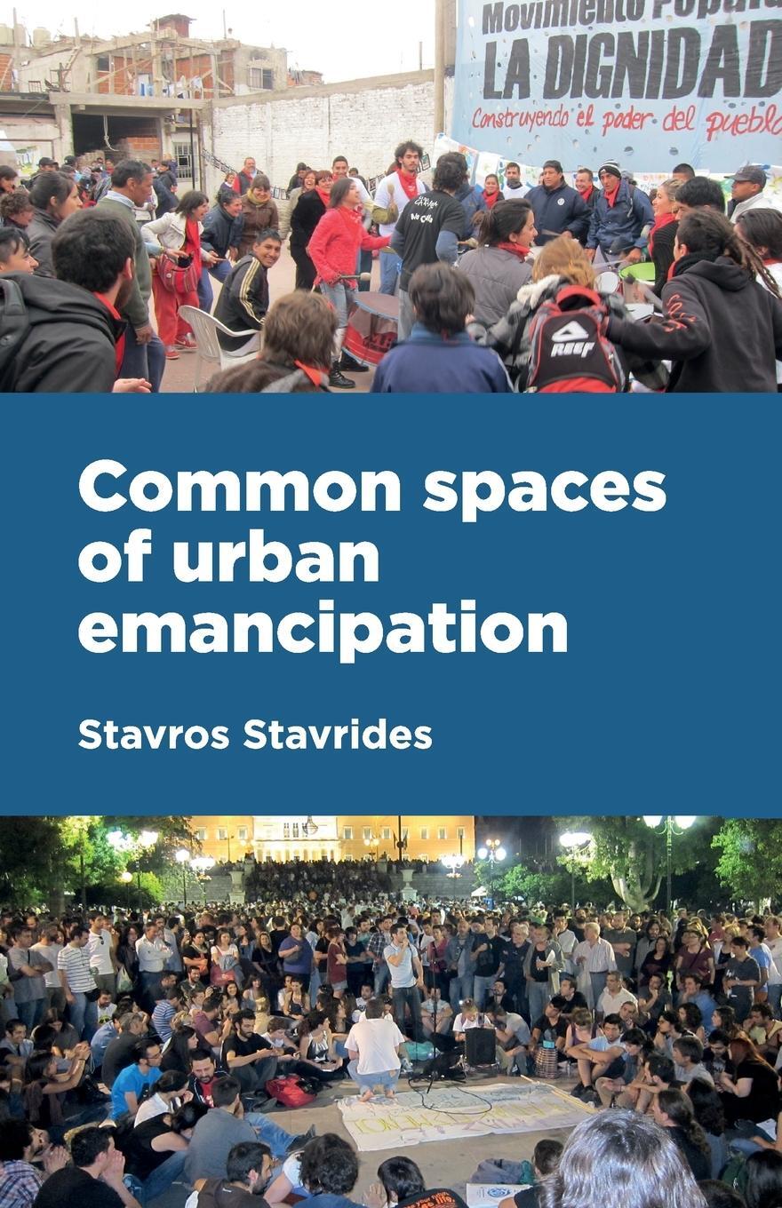 Cover: 9781526135605 | Common Spaces of Urban Emancipation | Stavros Stavrides | Taschenbuch
