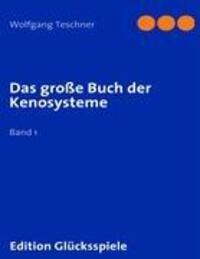 Cover: 9783837071283 | Das große Buch der Kenosysteme | Band 1 | Wolfgang Teschner | Buch