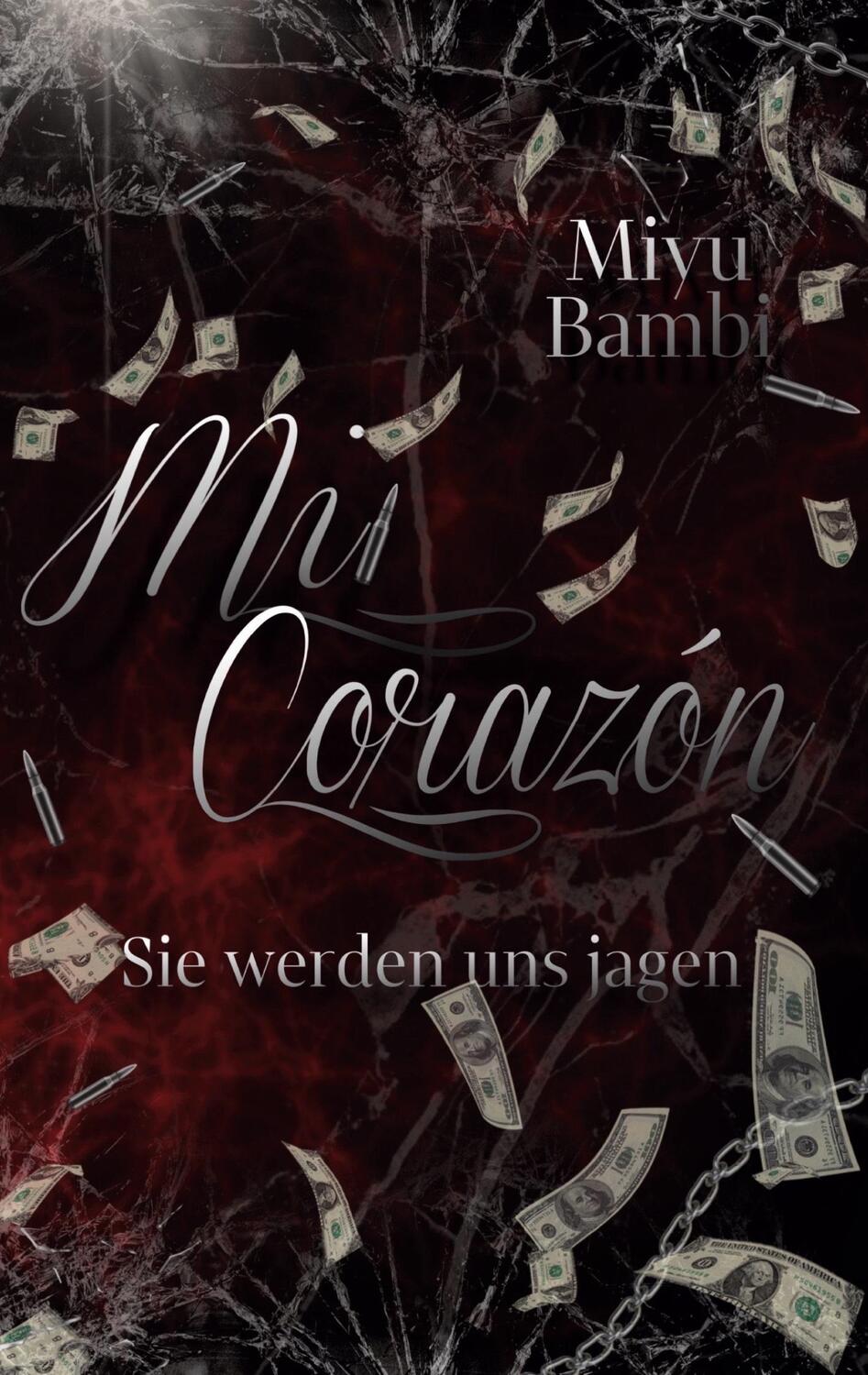 Cover: 9783837041194 | Mi Corazón | Sie werden uns jagen | Miyu Bambi | Taschenbuch | 294 S.