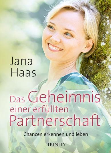 Cover: 9783955501624 | Das Geheimnis einer erfüllten Partnerschaft | Jana Haas | Buch | 2016