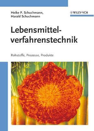 Cover: 9783527312306 | Lebensmittelverfahrenstechnik | Rohstoffe, Prozesse, Produkte | Buch