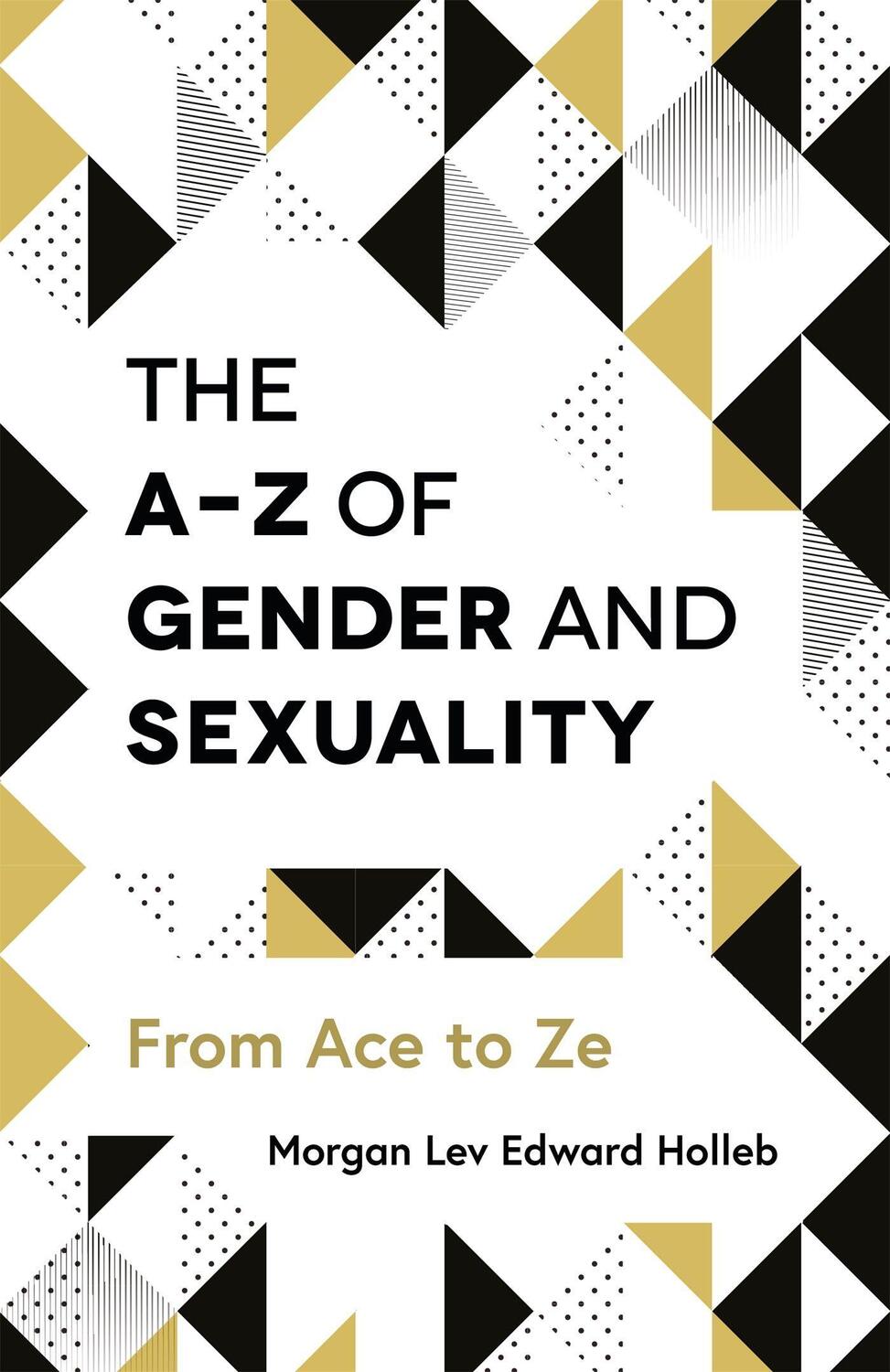 Cover: 9781785923425 | The A-Z of Gender and Sexuality | From Ace to Ze | Holleb | Buch