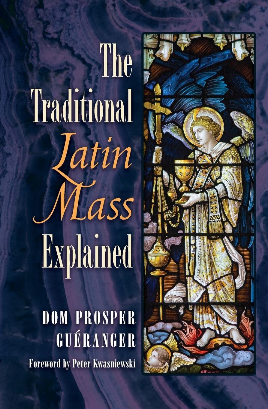 Cover: 9781621383185 | The Traditional Latin Mass Explained | Dom Prosper Gueranger | Buch