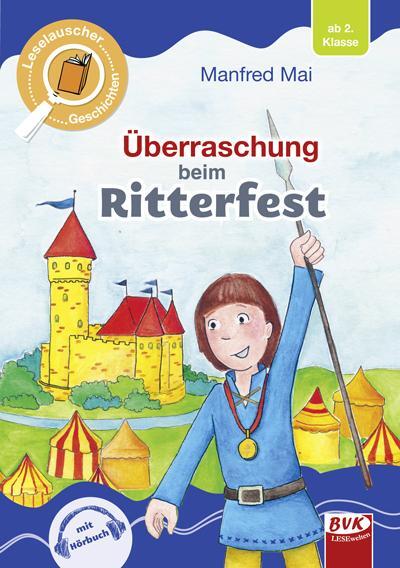 Cover: 9783965200289 | Leselauscher Geschichten: Überraschung beim Ritterfest | Manfred Mai