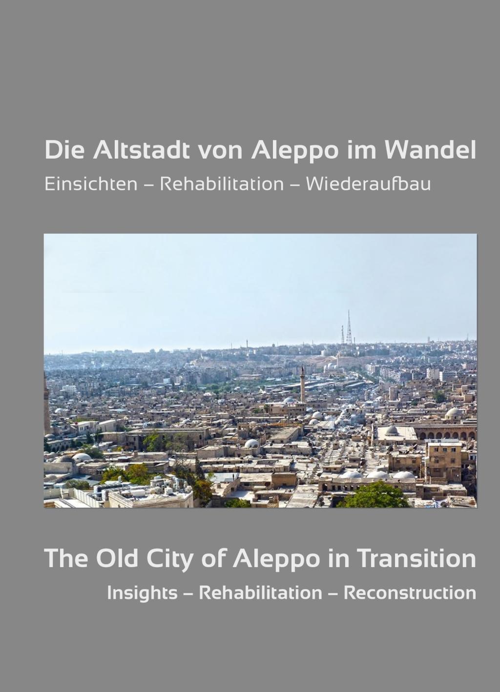 Cover: 9783961761173 | Die Altstadt von Aleppo im Wandel / The Old City of Aleppo in...