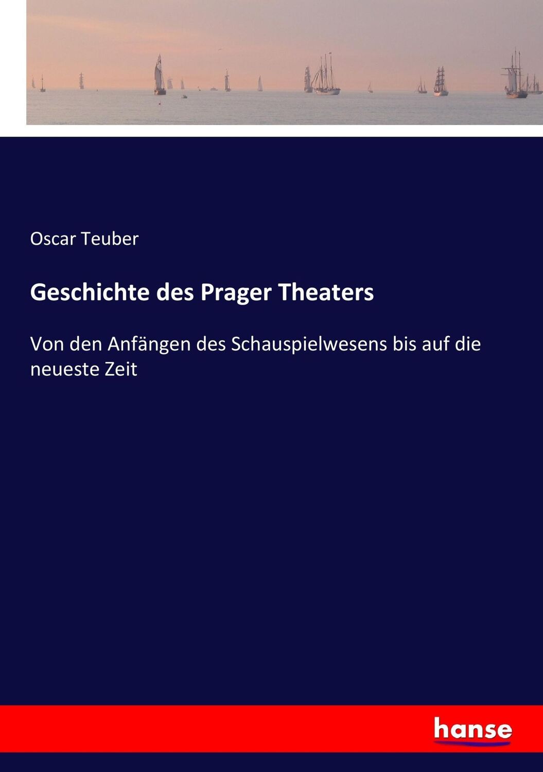 Cover: 9783743606722 | Geschichte des Prager Theaters | Oscar Teuber | Taschenbuch | 396 S.