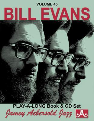 Cover: 9781562242039 | Jamey Aebersold Jazz -- Bill Evans, Vol 45 | Book &amp; CD | Bill Evans