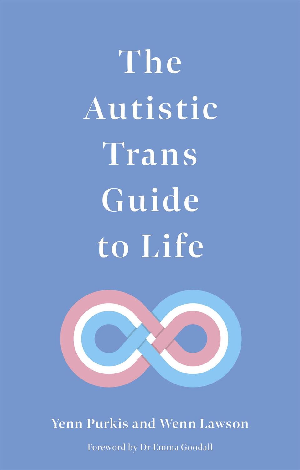 Cover: 9781787753914 | The Autistic Trans Guide to Life | Wenn Lawson (u. a.) | Taschenbuch