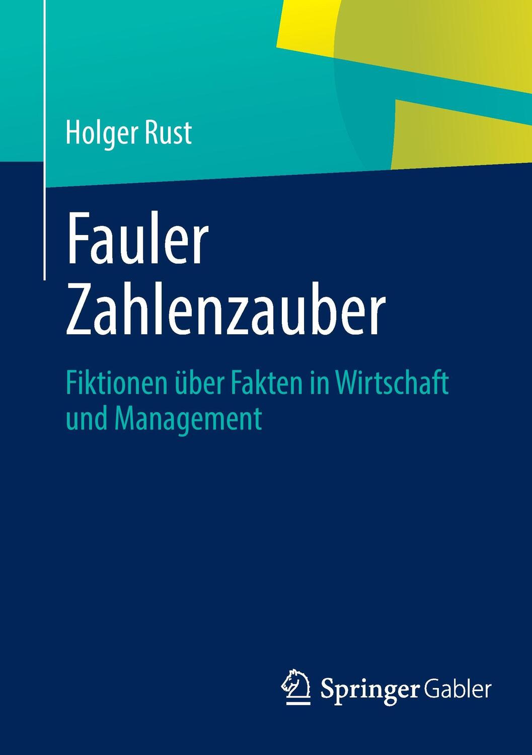 Cover: 9783658025168 | Fauler Zahlenzauber | Holger Rust | Taschenbuch | Springer Gabler