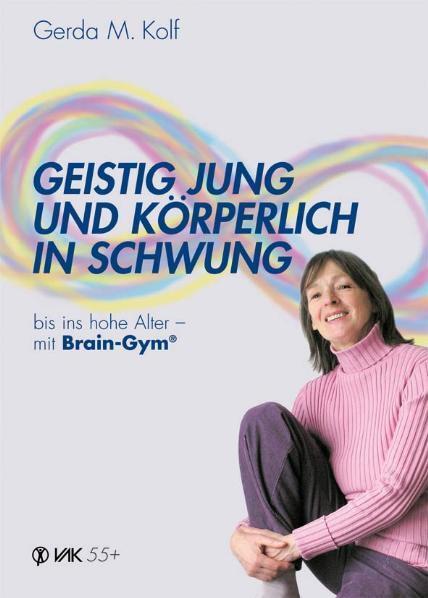 Cover: 9783935767705 | Geistig jung und körperlich in Schwung | Gerda Kolf | Taschenbuch