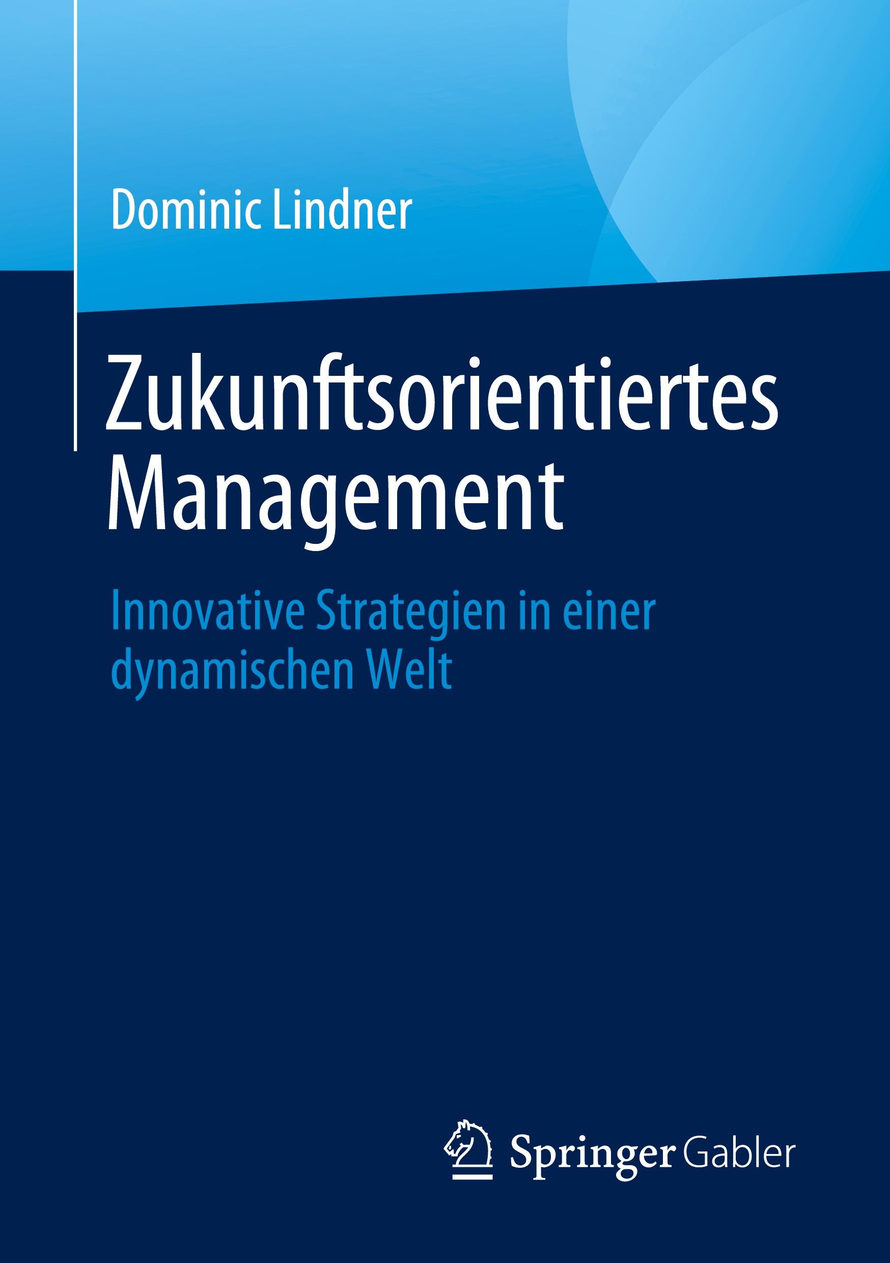 Cover: 9783658451639 | Zukunftsorientiertes Management | Dominic Lindner | Taschenbuch | xi