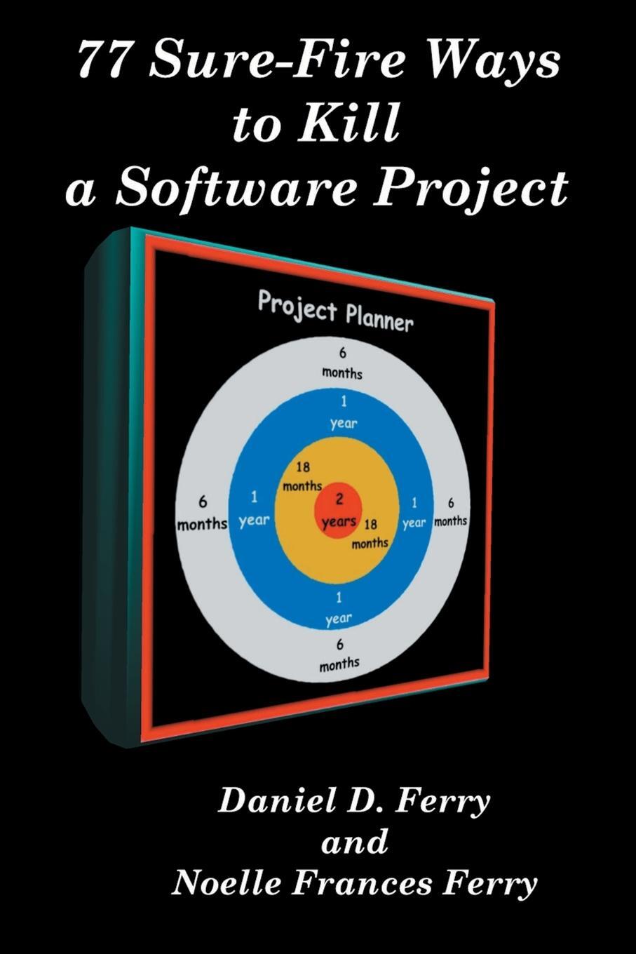 Cover: 9780595126101 | 77 Sure-Fire Ways to Kill a Software Project | Daniel D. Ferry (u. a.)