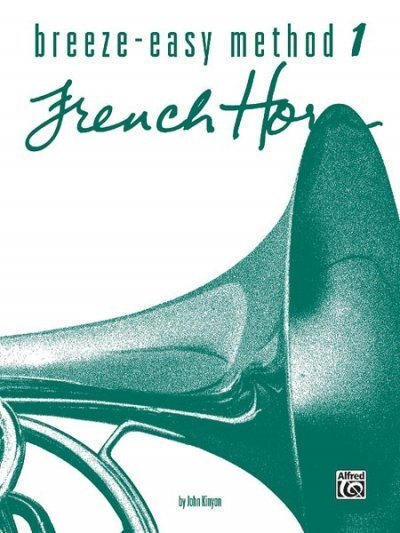 Cover: 9780769225593 | Breeze-Easy Method for French Horn, Book I | John Kinyon | Taschenbuch