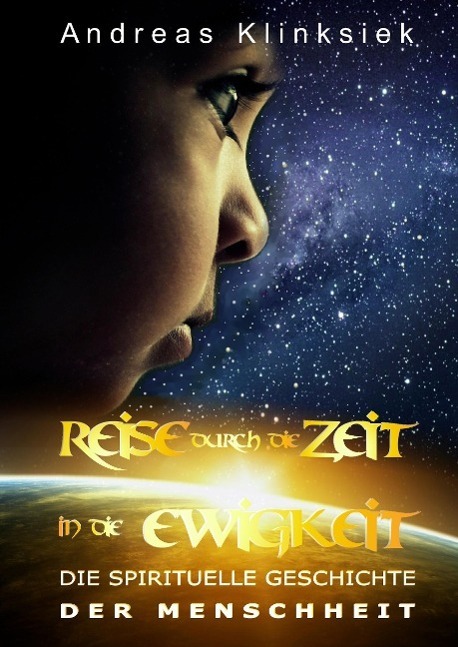 Cover: 9783732322404 | Reise durch die Zeit - in die Ewigkeit | Andreas Klinksiek | Buch