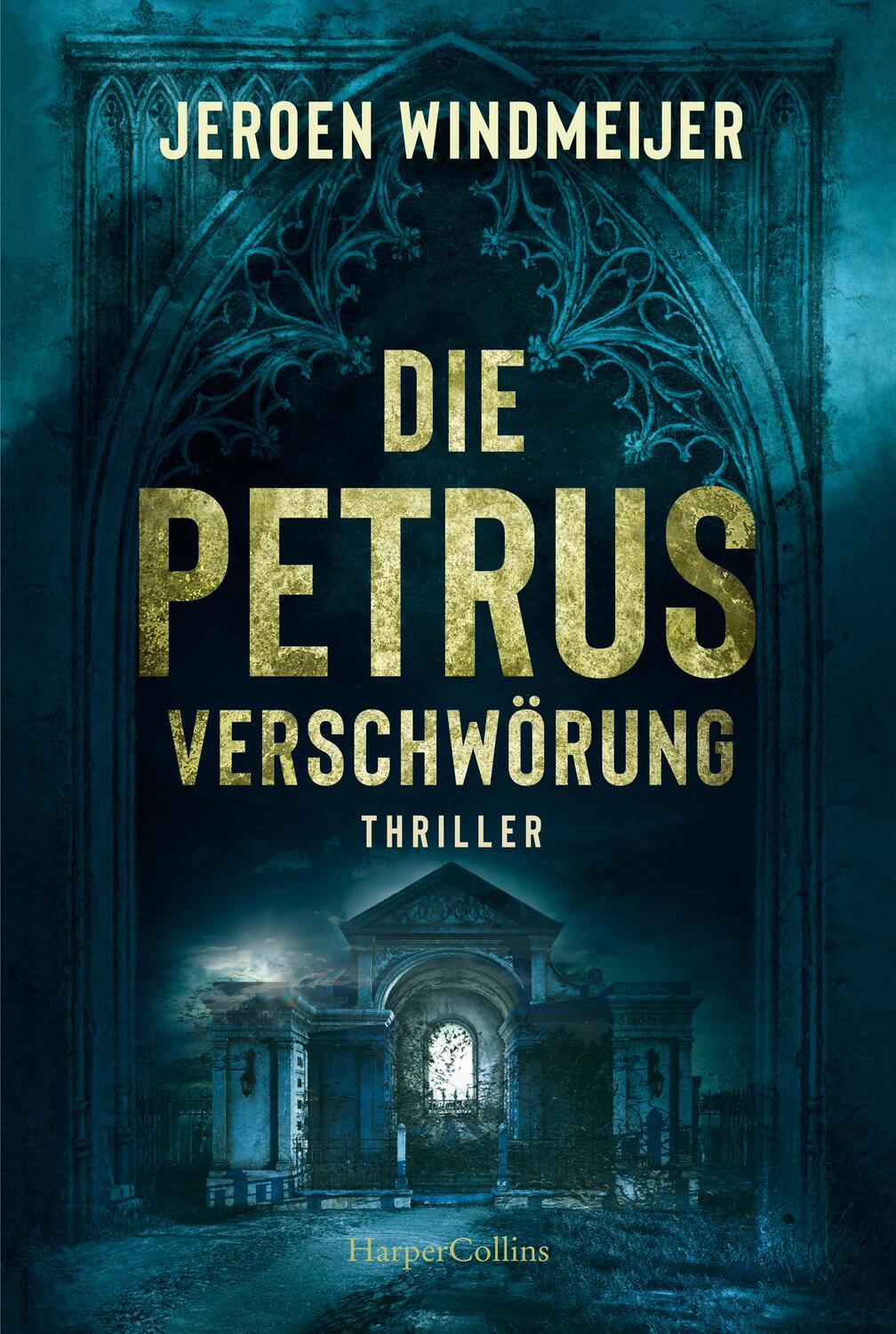 Cover: 9783365000809 | Die Petrus-Verschwörung | Thriller | Jeroen Windmeijer | Taschenbuch