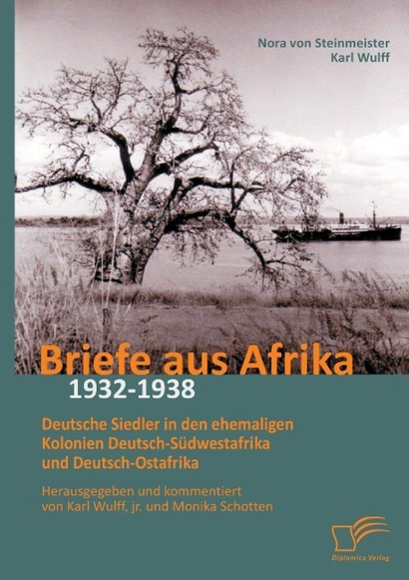 Cover: 9783842892125 | Briefe aus Afrika - 1932-1938 | Nora von Steinmeister | Taschenbuch