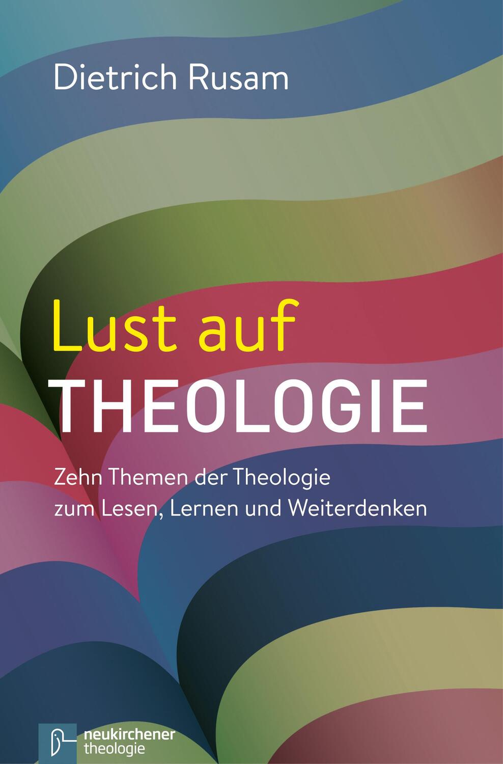 Cover: 9783788728984 | Lust auf Theologie | Dietrich Rusam | Taschenbuch | Deutsch | 2015