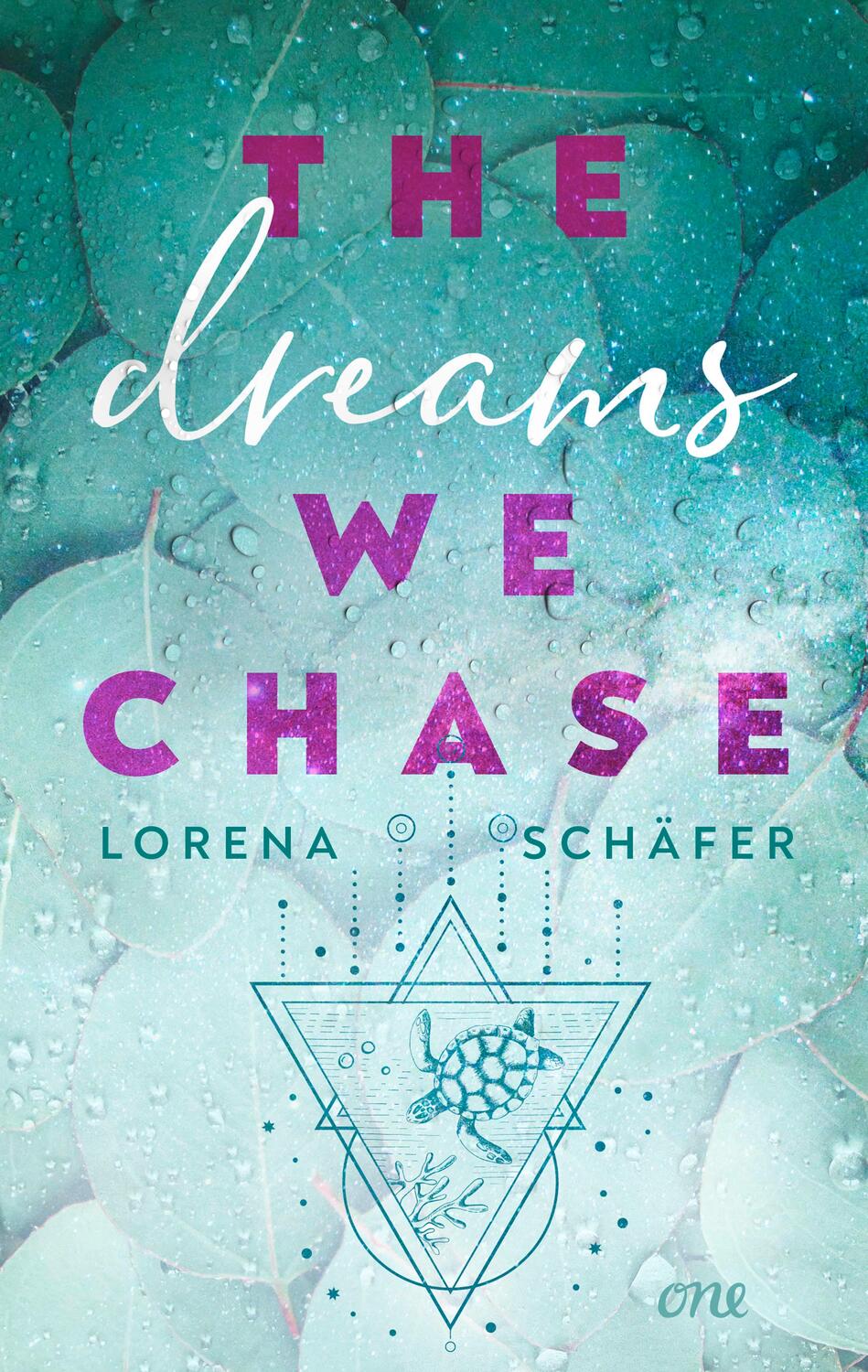 Cover: 9783846601877 | The dreams we chase - Emerald Bay, Band 3 | Lorena Schäfer | Buch