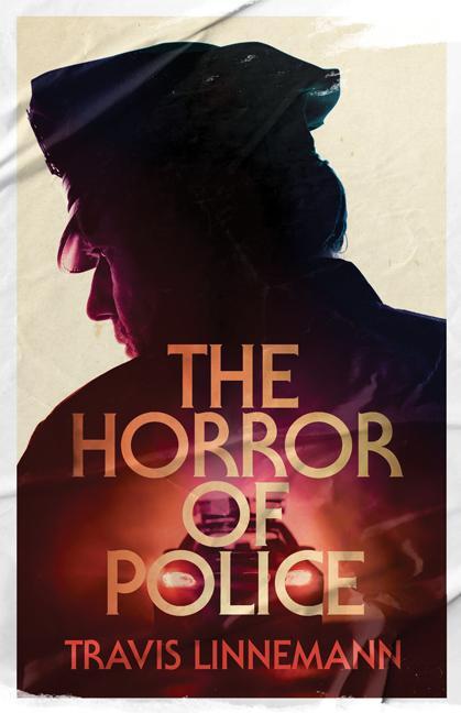 Cover: 9781517905927 | The Horror of Police | Travis Linnemann | Taschenbuch | Englisch