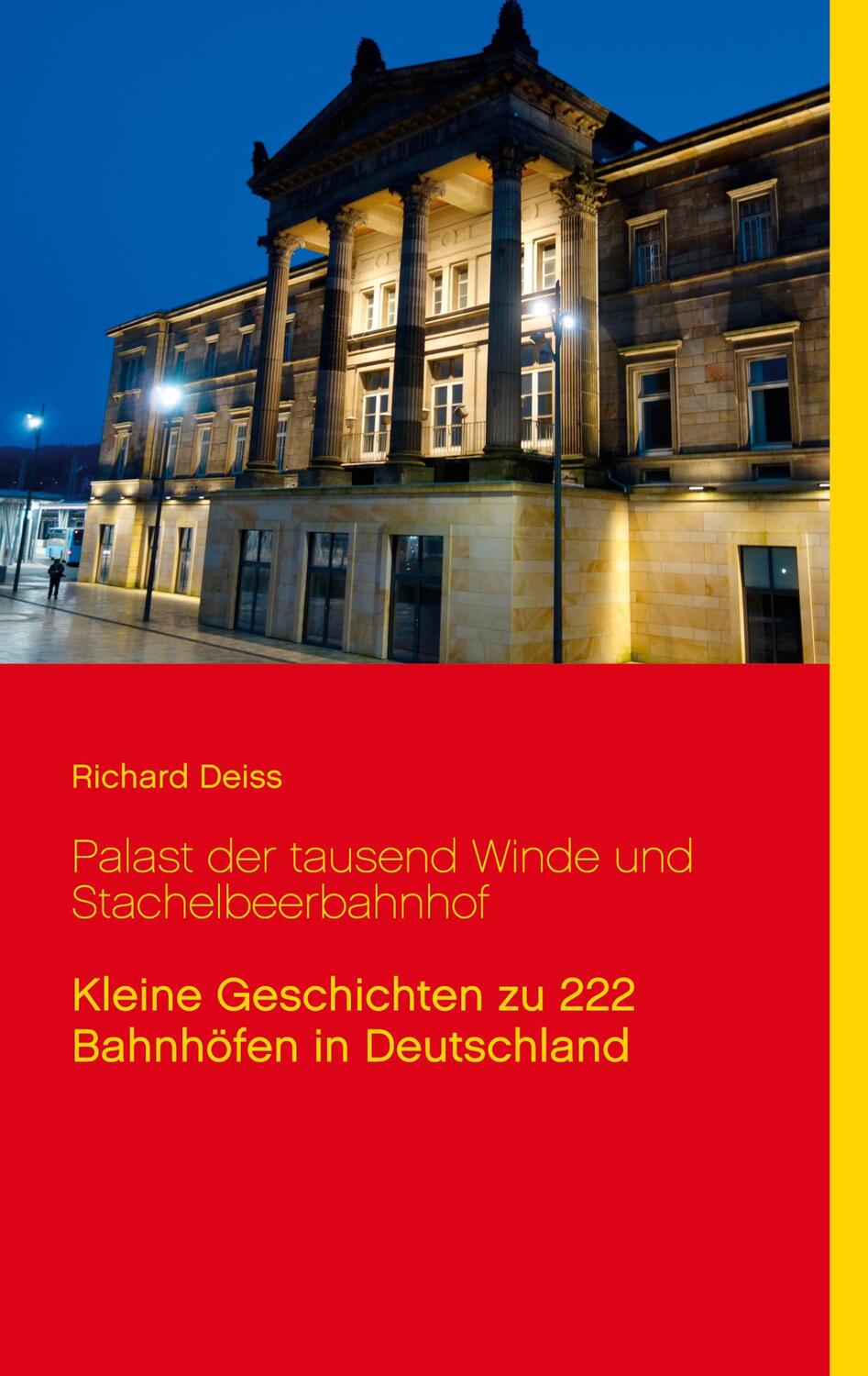 Cover: 9783837000641 | Palast der tausend Winde und Stachelbeerbahnhof | Richard Deiss | Buch