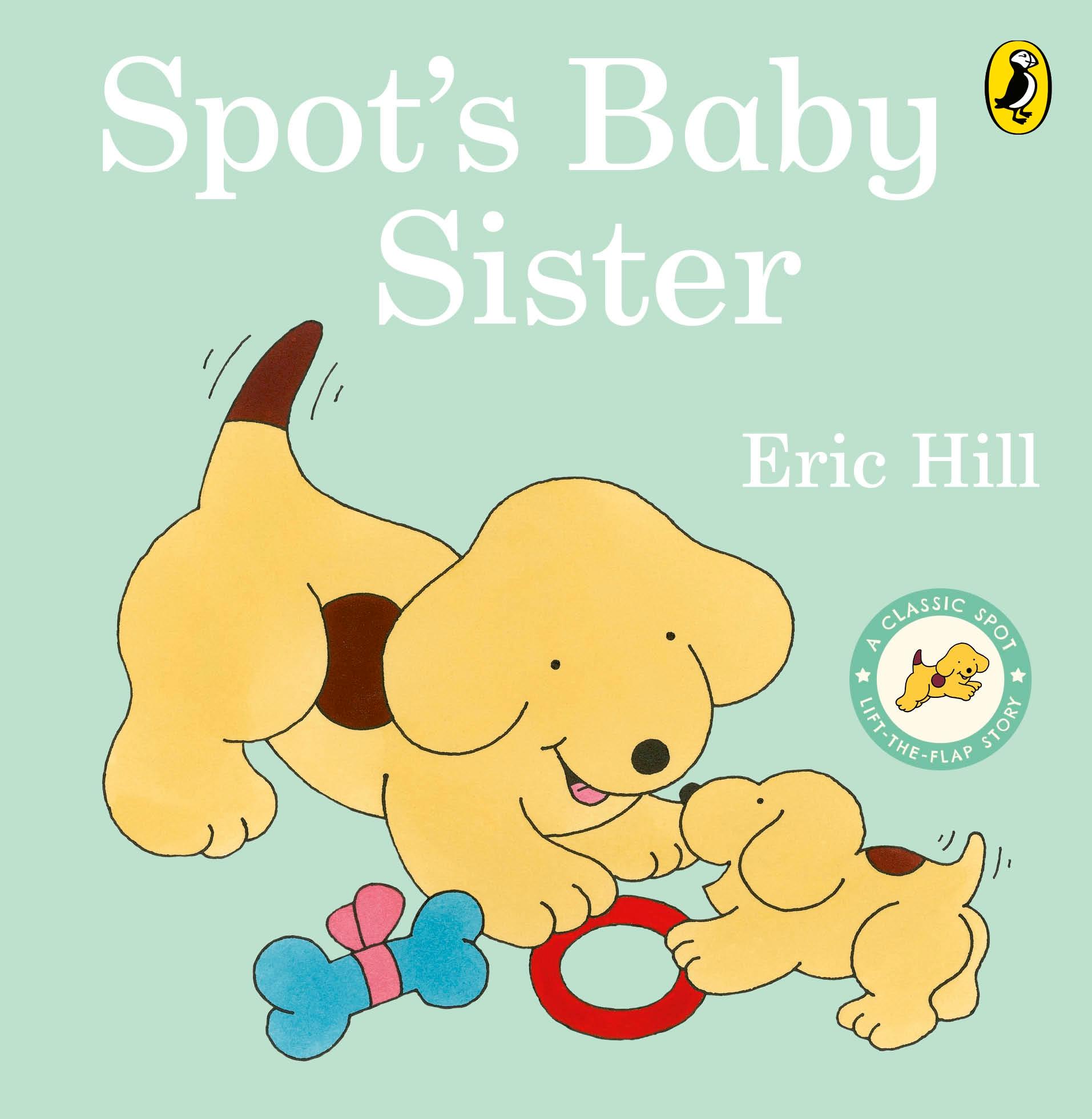 Cover: 9780241517420 | Spot's Baby Sister | Eric Hill | Buch | Papp-Bilderbuch | Englisch