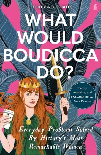 Cover: 9780571340491 | What Would Boudicca Do? | Elizabeth Foley (u. a.) | Taschenbuch | 2019