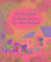 Cover: 9781409597575 | All You Need to Know Before You Start School | Felicity Brooks | 2017