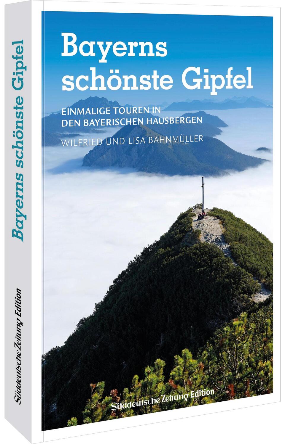 Cover: 9783734328671 | Bayerns schönste Gipfel | Wilfried Und Lisa Bahnmüller | Taschenbuch
