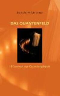 Cover: 9783848247233 | Das Quantenfeld | 18 Szenen zur Quantenphysik | Joachim Strienz | Buch
