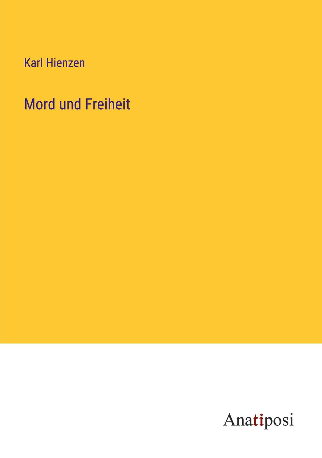 Cover: 9783382052102 | Mord und Freiheit | Karl Hienzen | Taschenbuch | Paperback | 52 S.