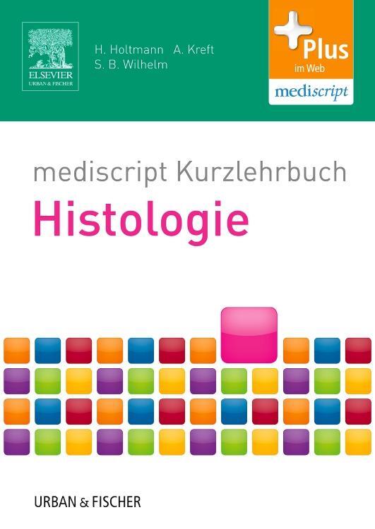 Cover: 9783437417139 | mediscript Kurzlehrbuch Histologie | Henrik Holtmann (u. a.) | Buch