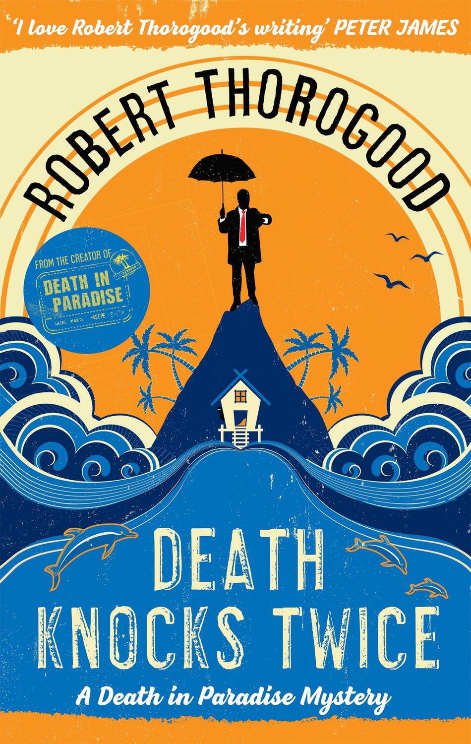 Cover: 9781848455252 | Death Knocks Twice | A Death in Paradise Novel | Robert Thorogood