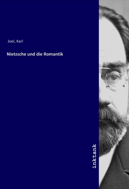 Cover: 9783747793435 | Nietzsche und die Romantik | Karl Joel | Taschenbuch | Deutsch