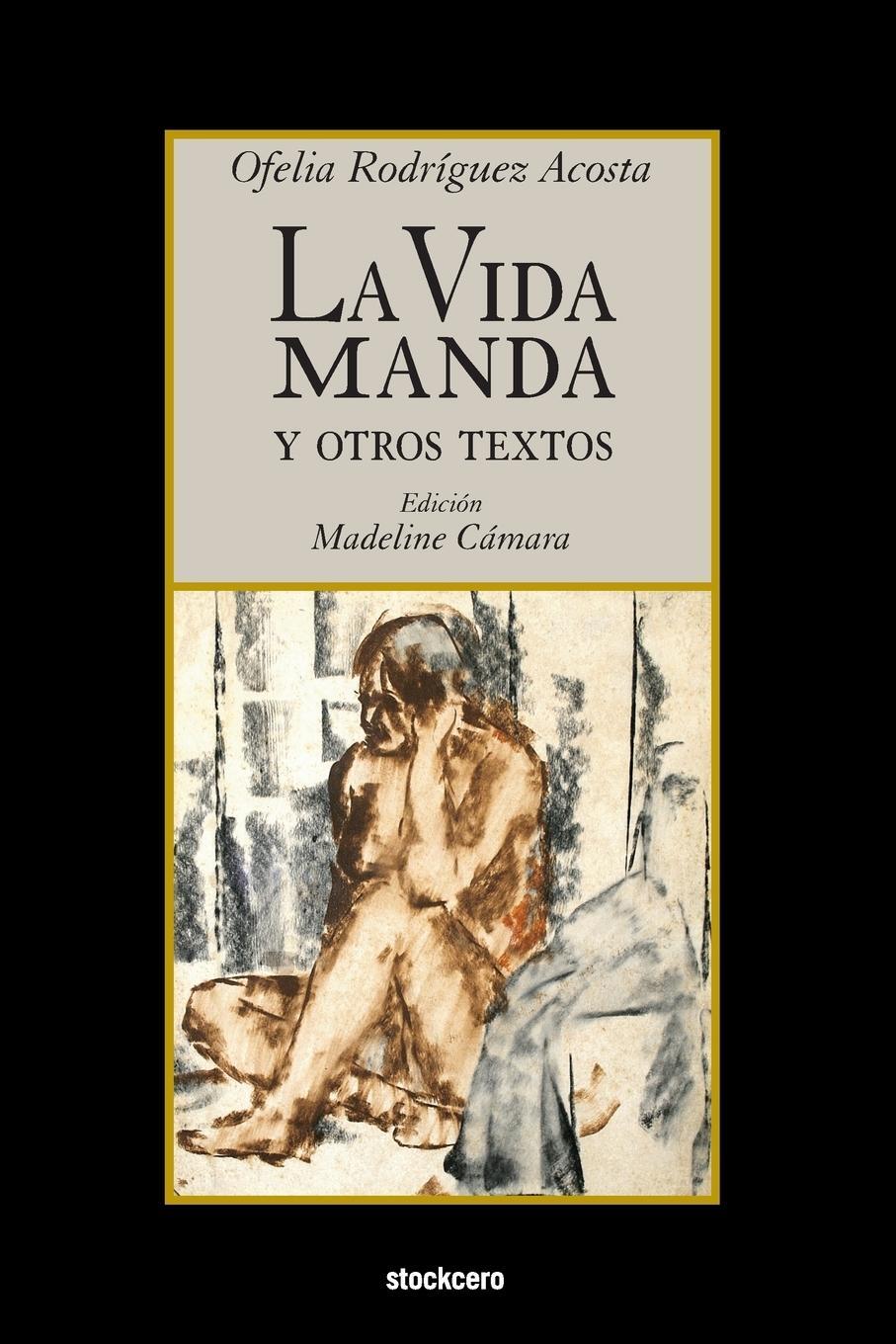 Cover: 9781934768969 | La vida manda y otros textos | Ofelia Rodriguez Acosta | Taschenbuch