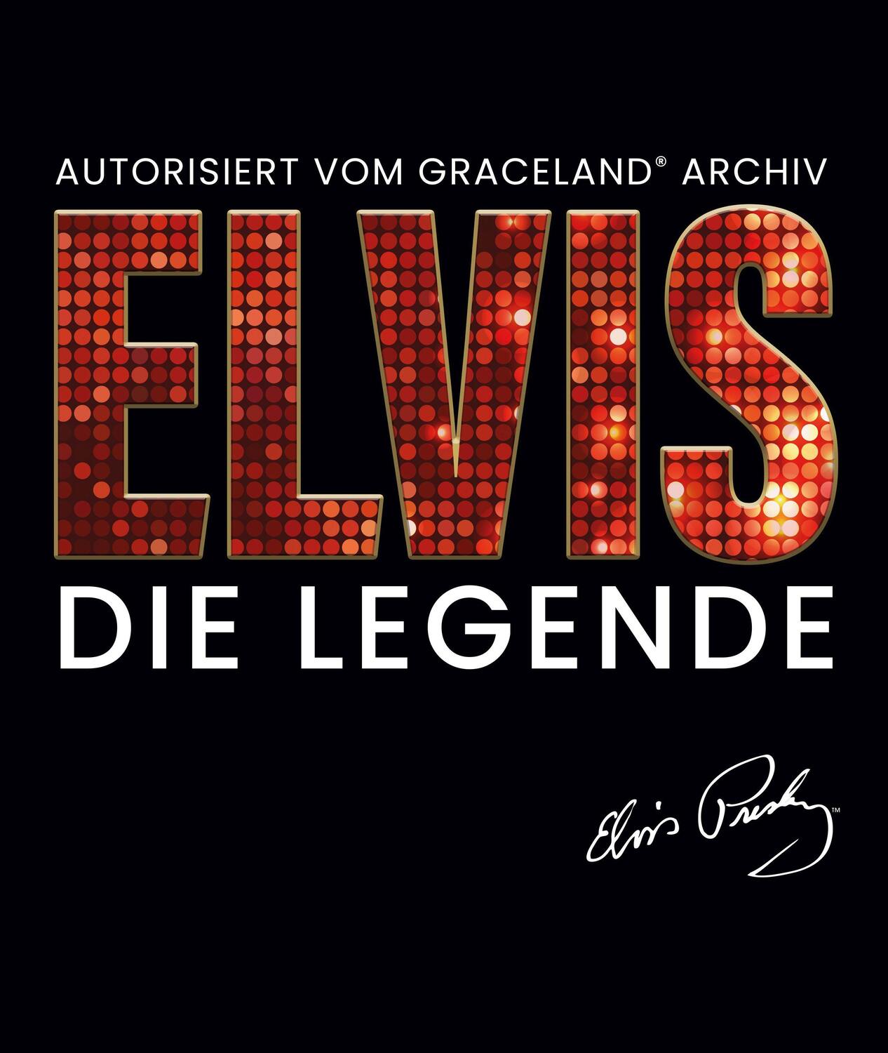Cover: 9783854457374 | Elvis - Die Legende | Autorisiert vom Graceland Archiv | Gaar | Buch