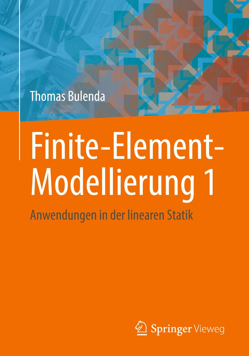 Cover: 9783658422035 | Finite-Element-Modellierung 1 | Anwendungen in der linearen Statik