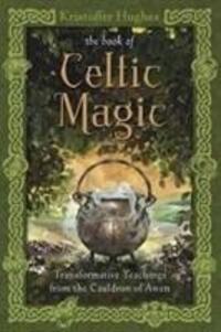 Cover: 9780738737058 | The Book of Celtic Magic: Transformative Teachings from the...