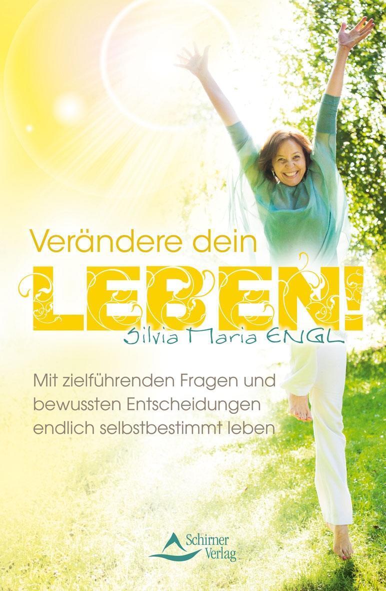 Cover: 9783843412377 | Verändere dein Leben! | Silvia Maria Engl | Taschenbuch | 176 S.