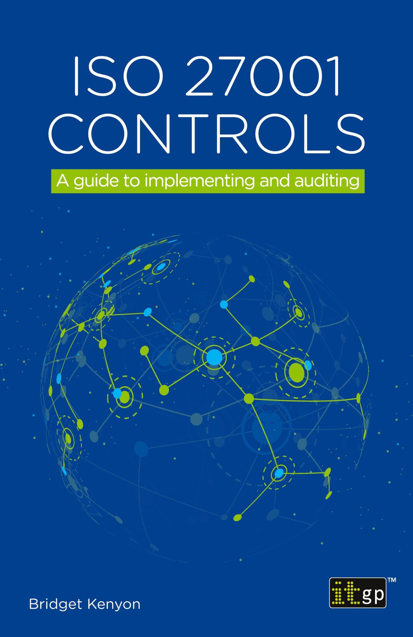 Cover: 9781787781443 | ISO 27001 Controls | A guide to implementing and auditing | Kenyon