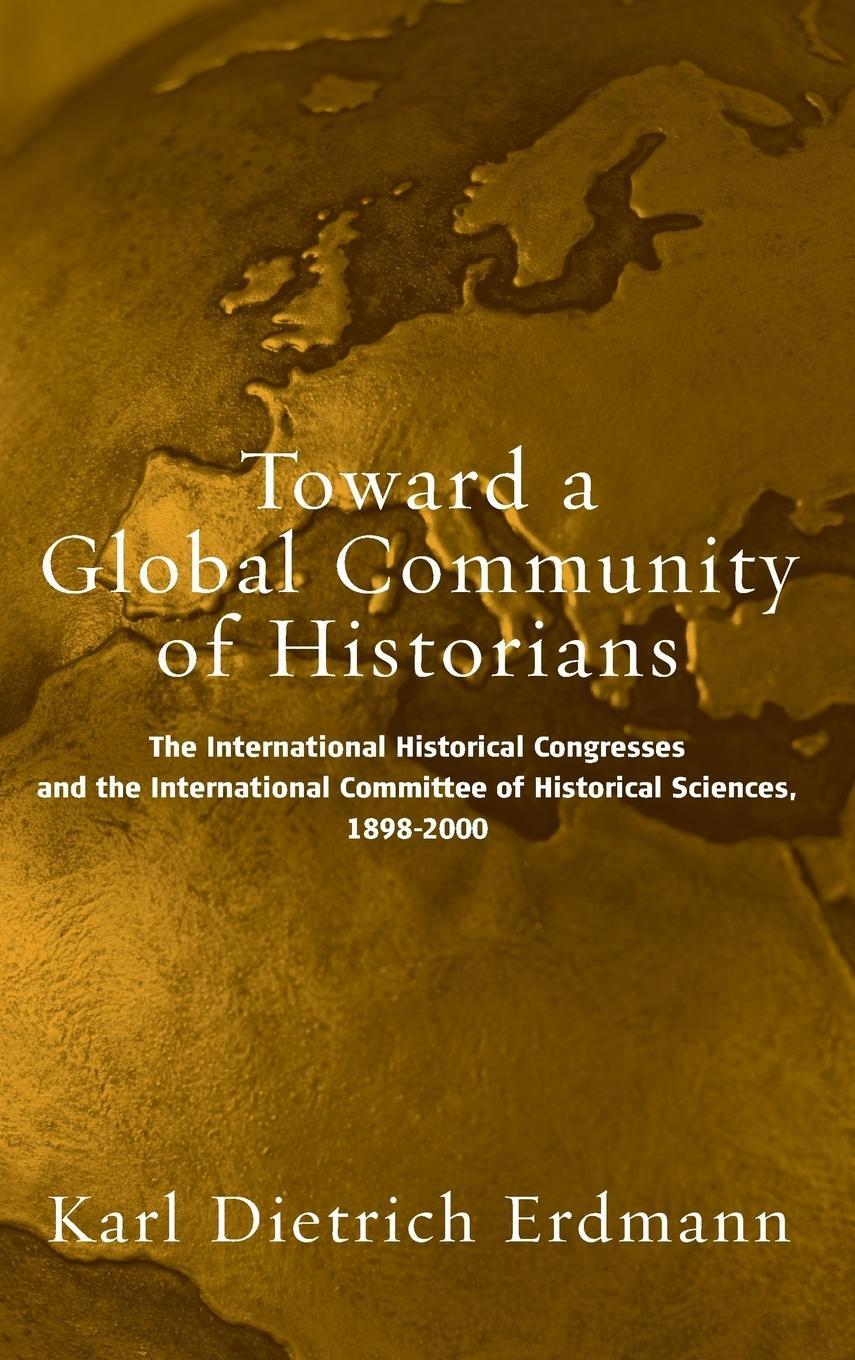Cover: 9781571814340 | Toward a Global Community of Historians | Wolfgang J. Mommsen | Buch