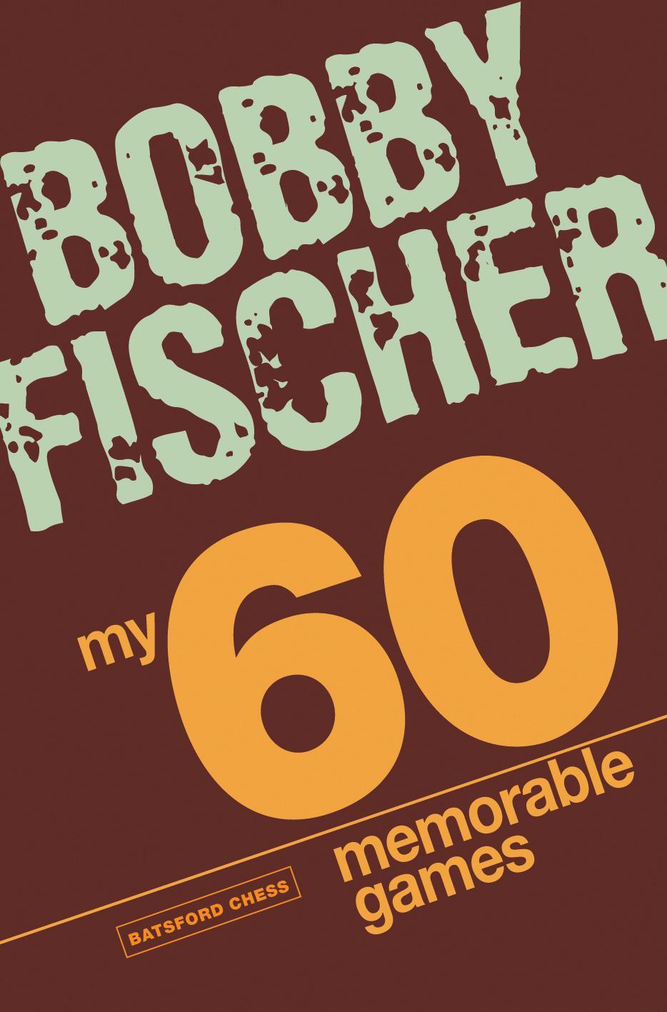 Cover: 9781906388300 | My 60 Memorable Games | Bobby Fischer | Taschenbuch | Englisch | 2008