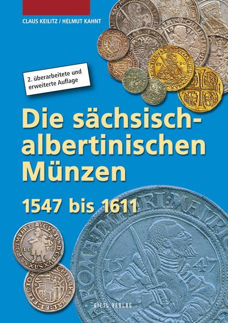 Cover: 9783866465596 | Die sächsisch-albertinischen Münzen 1547 - 1611 | Keilitz (u. a.)