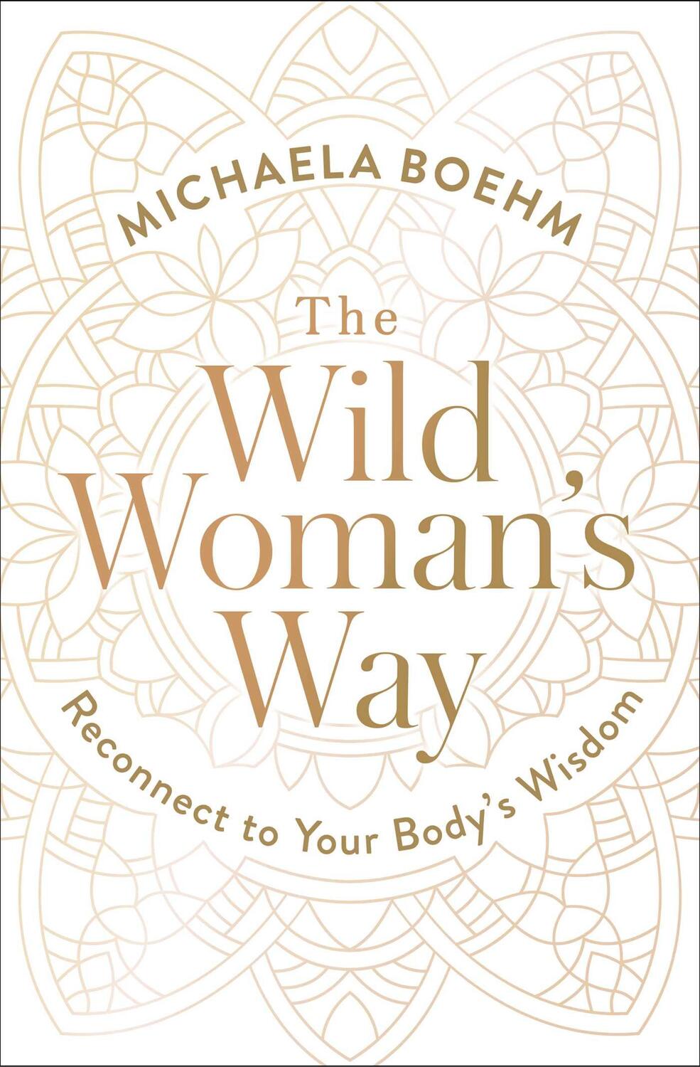 Cover: 9781501179891 | The Wild Woman's Way: Reconnect to Your Body's Wisdom | Michaela Boehm