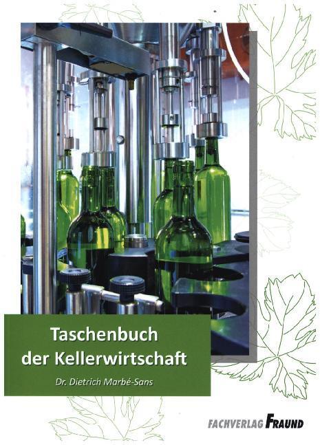 Cover: 9783921156896 | Taschenbuch der Kellerwirtschaft | Dietrich Marbé-Sans | Taschenbuch