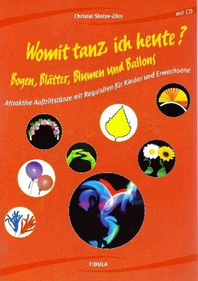 Cover: 9783872265753 | Womit tanz ich heute? Bogen, Blätter, Blumen und Ballons, m. Audio-CD