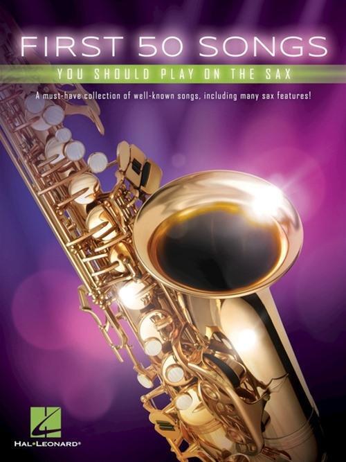 Cover: 9781540004307 | First 50 Songs You Should Play on the Sax | Taschenbuch | Buch | 2017