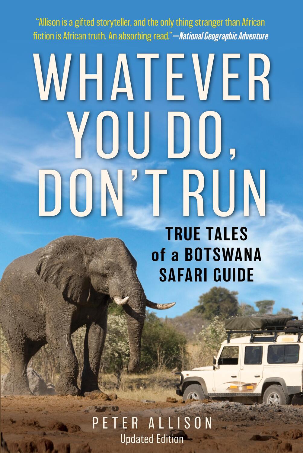 Cover: 9781493035380 | Whatever You Do, Don't Run | True Tales of a Botswana Safari Guide