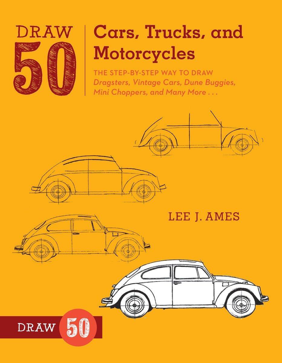 Cover: 9780823085767 | Draw 50 Cars, Trucks, and Motorcycles: The Step-By-Step Way to Draw...