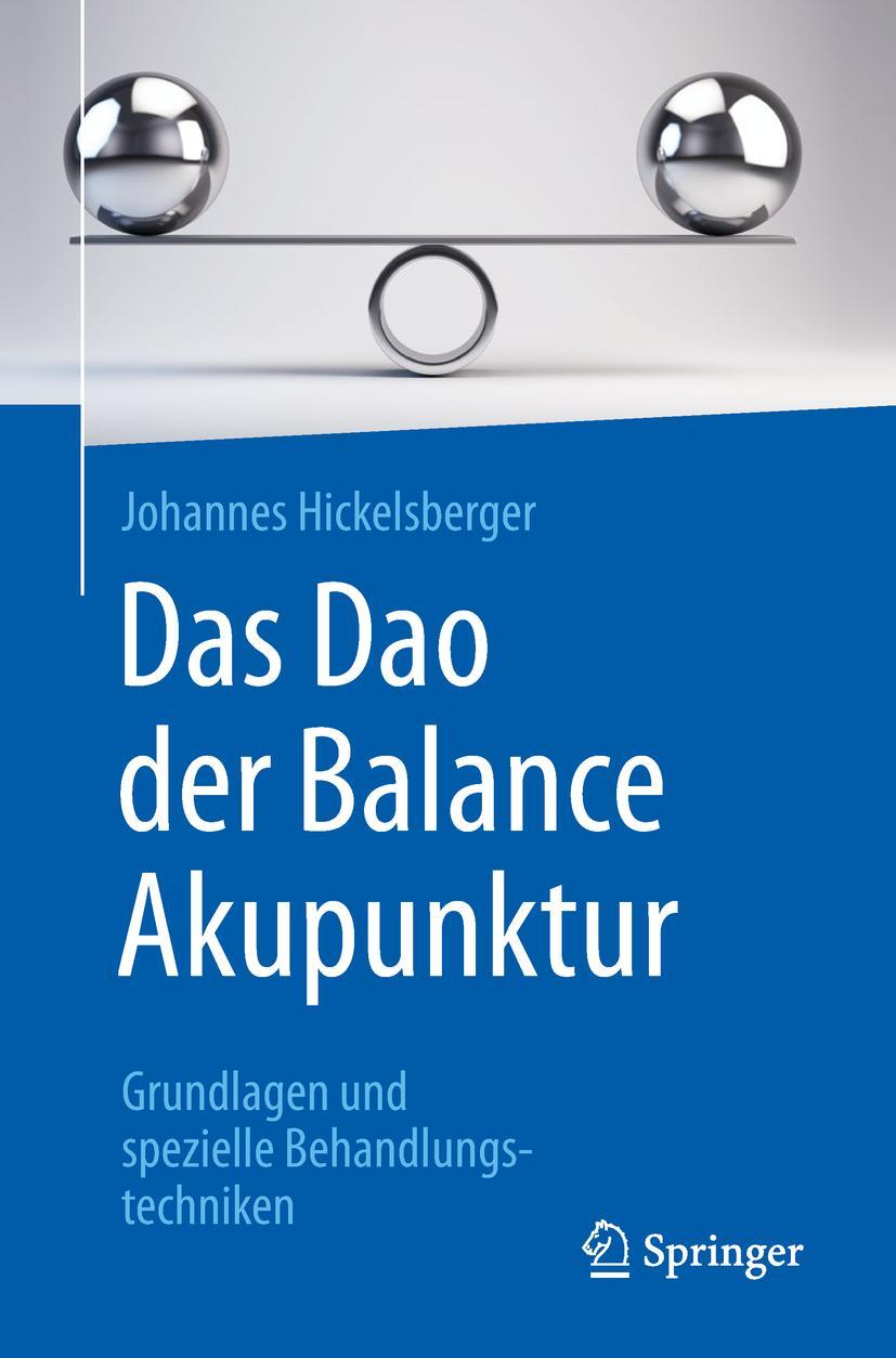 Cover: 9783662581193 | Das Dao der Balance Akupunktur | Johannes Hickelsberger | Taschenbuch